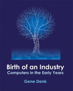 Birth of an Industry Computers in the Early Years